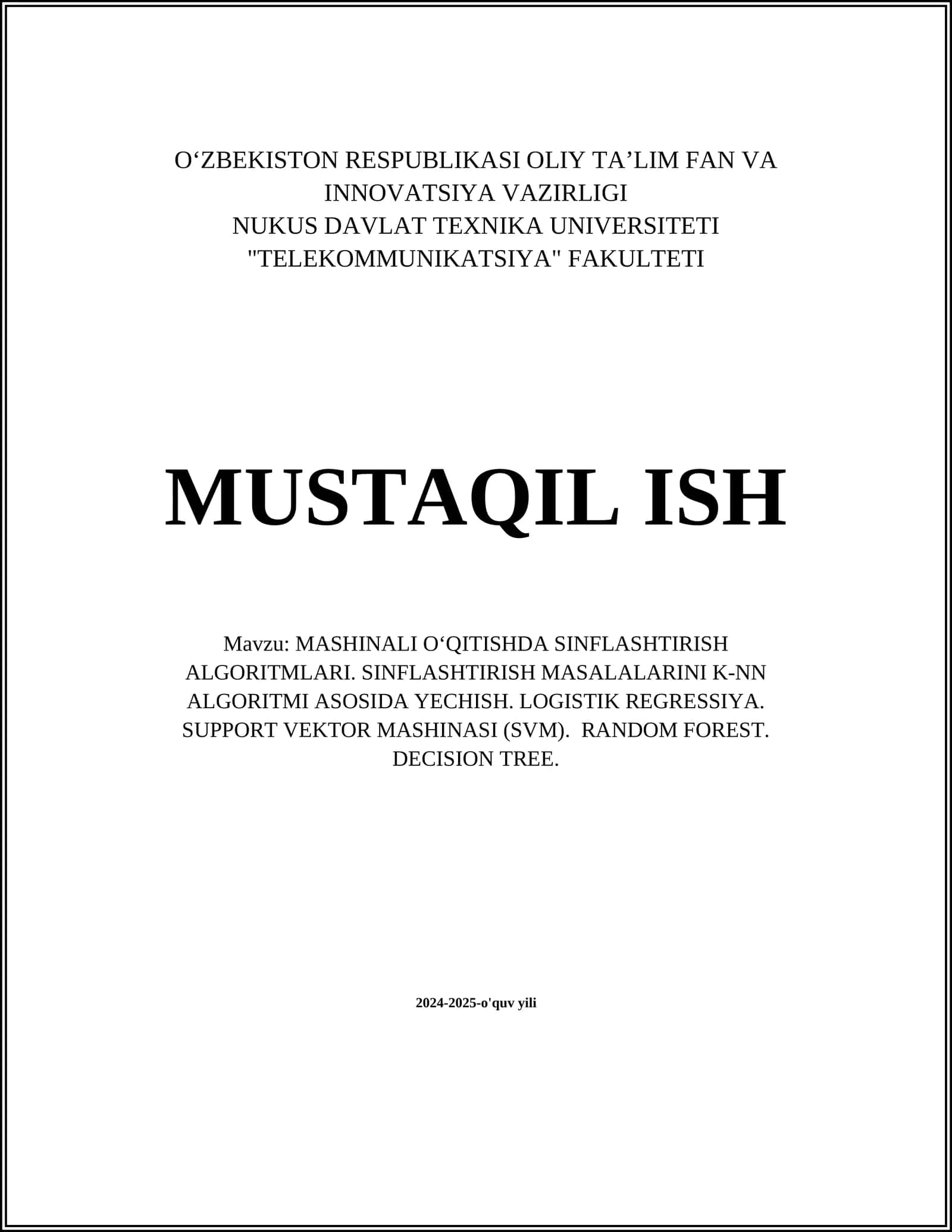 MASHINALI O‘QITISHDA SINFLASHTIRISH ALGORITMLARI. SINFLASHTIRISH MASALALARINI K-NN ALGORITMI ASOSIDA YECHISH. LOGISTIK REGRESSIYA. SUPPORT VEKTOR MASHINASI (SVM). RANDOM FOREST. DECISION TREE