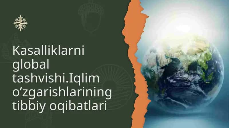 Kasalliklarni global tashvishi.Iqlim o’zgarishlarining tibbiy oqibatlari