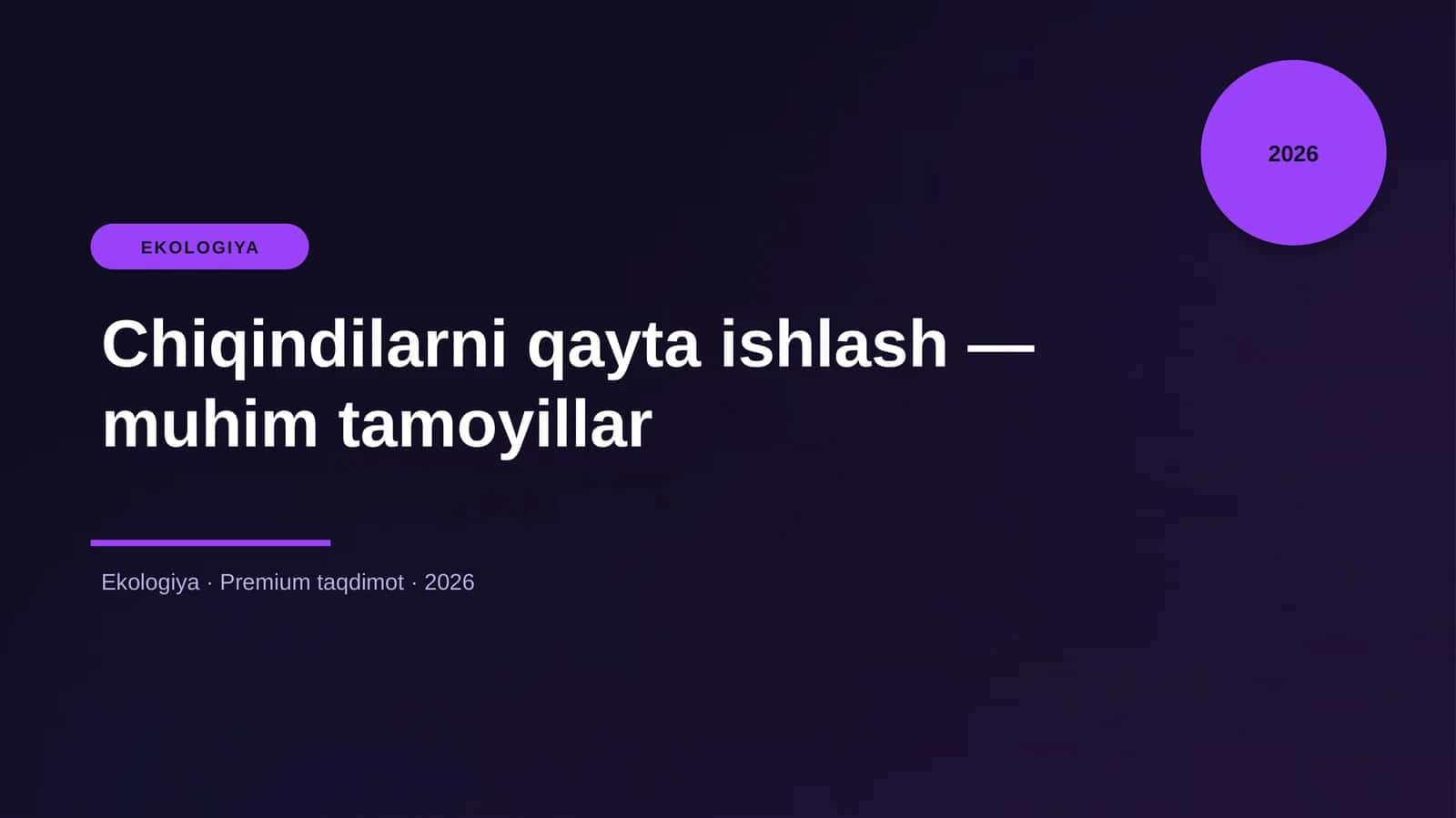 Chiqindilarni qayta ishlash — muhim tamoyillar