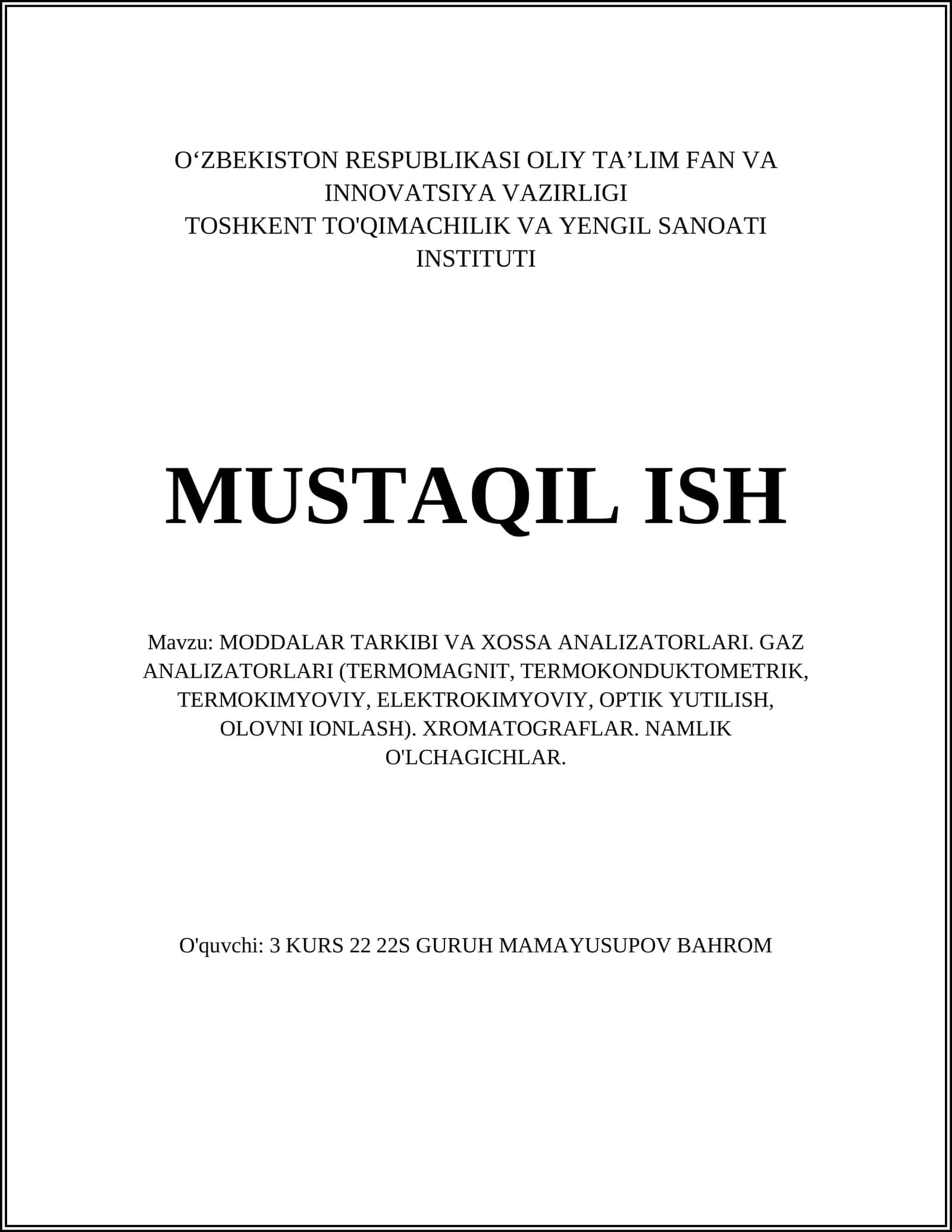 MODDALAR TARKIBI VA XOSSA ANALIZATORLARI. GAZ ANALIZATORLARI (TERMOMAGNIT, TERMOKONDUKTOMETRIK, TERMOKIMYOVIY, ELEKTROKIMYOVIY, OPTIK YUTILISH, OLOVNI IONLASH), XROMATOGRAFLAR. NAMLIK O'LCHAGICHLAR