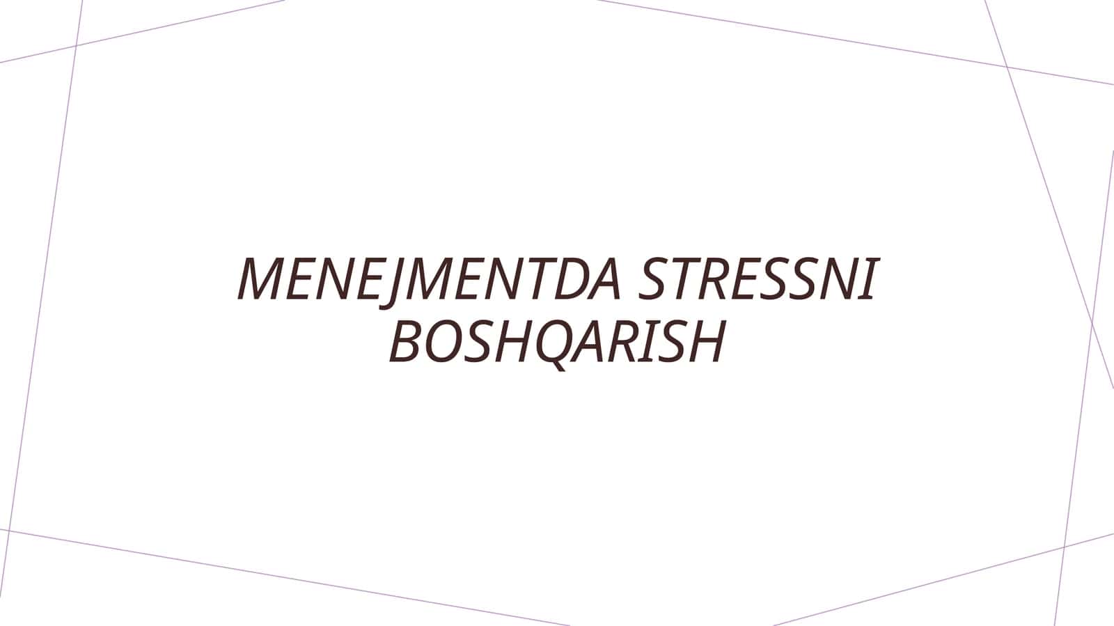 Menejmentda stressni boshqarish