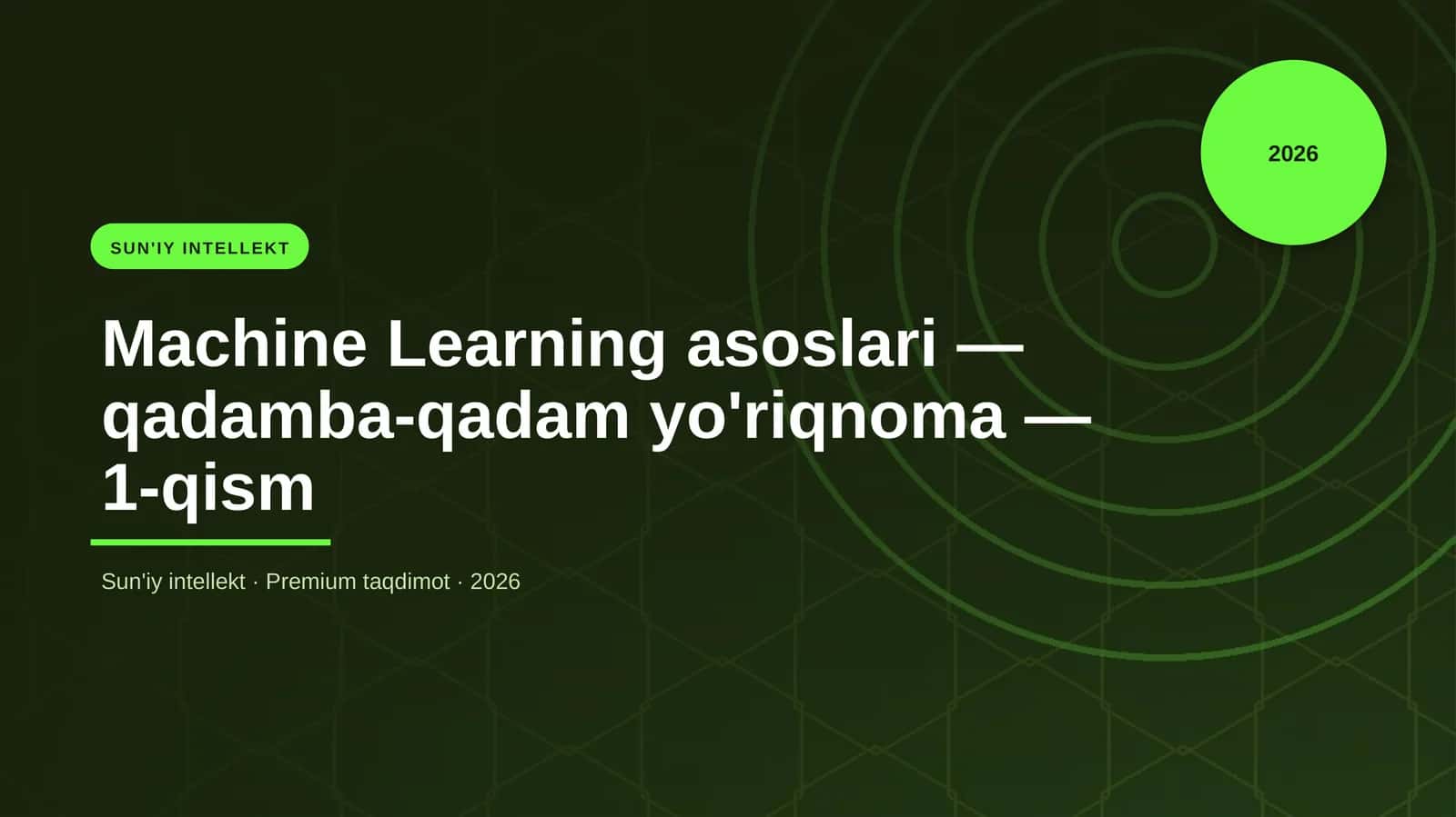 Machine Learning asoslari — qadamba-qadam yo'riqnoma — 1-qism