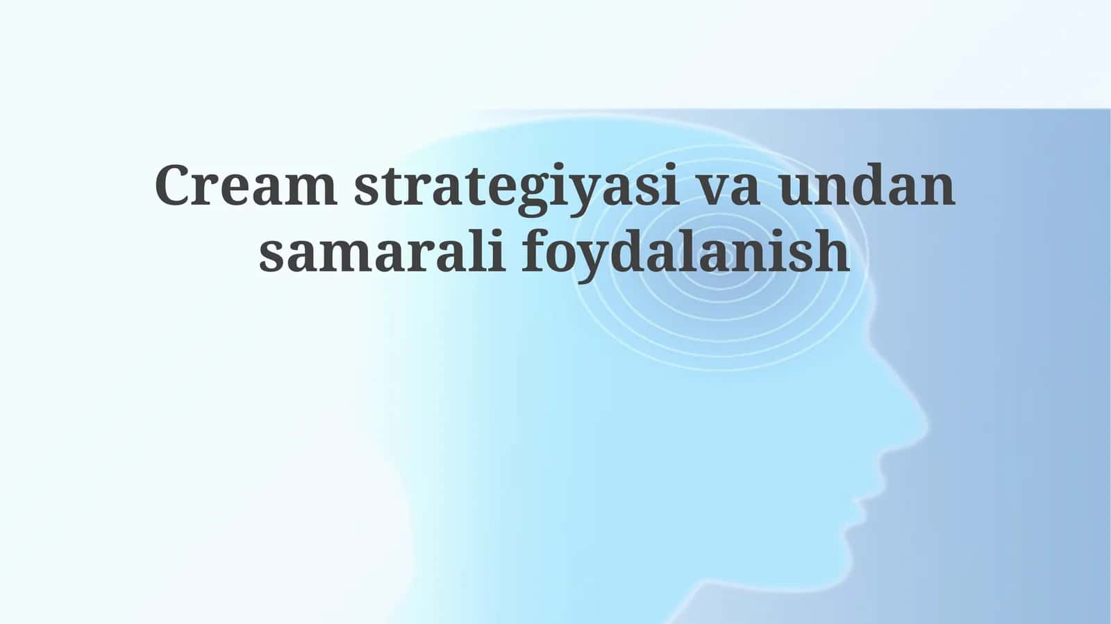 Creamstrategiyasivaundansamaralifoydalanish