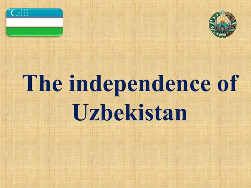 The independence of Uzbekistan