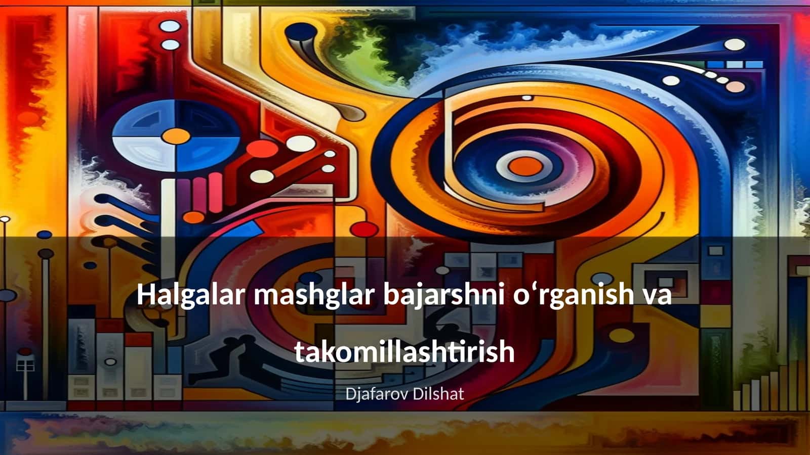 Halgalar mashglar bajarshni oʻrganish va takomillashtirish
