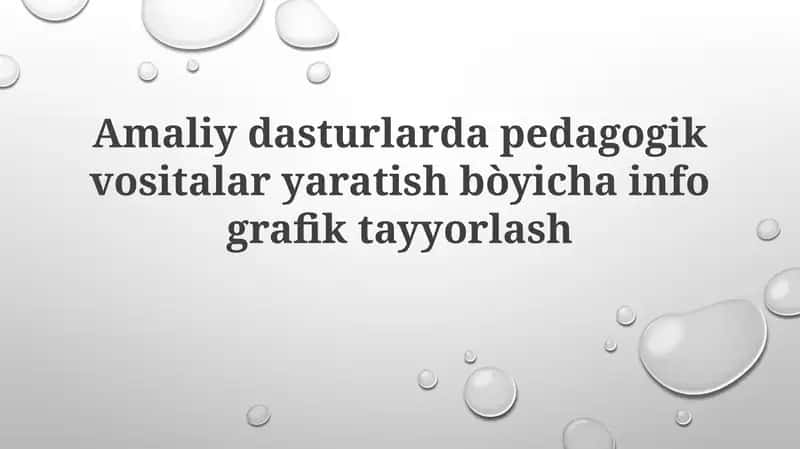 Amaliydasturlardapedagogikvositalaryaratishbòyichainfografiktayyorlash