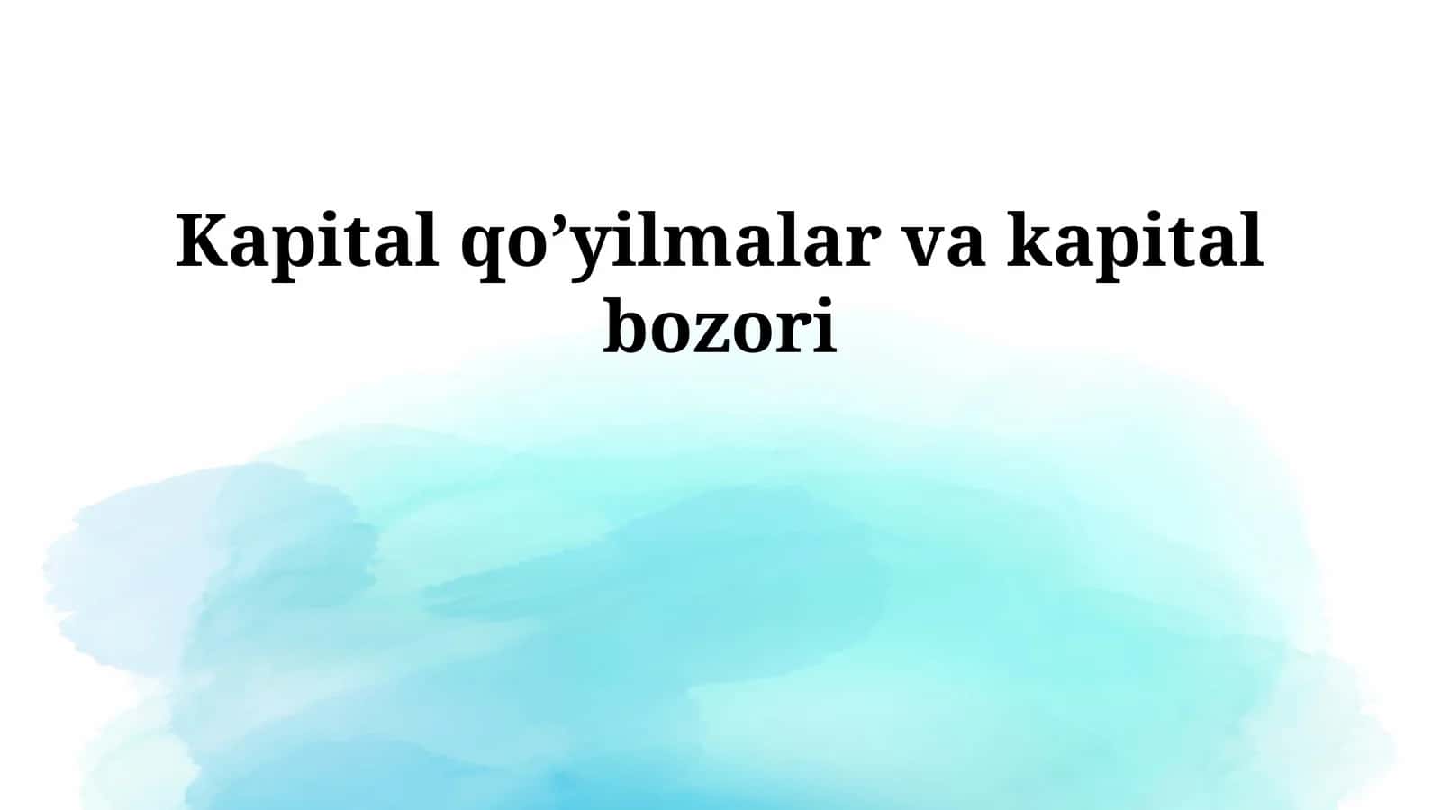 Kapital qo’yilmalar va kapital bozori