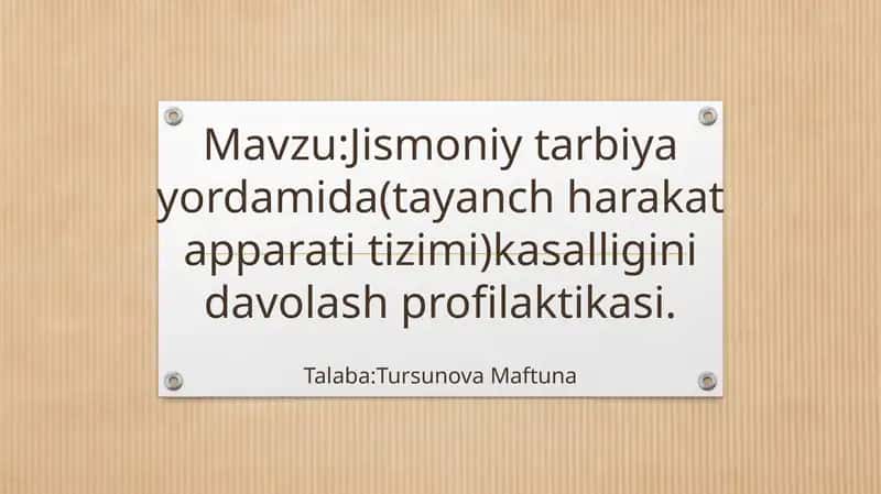 Jismoniy tarbiya yordamida(tayanch harakat apparati tizimi)kasalligini davolash profilaktikasi