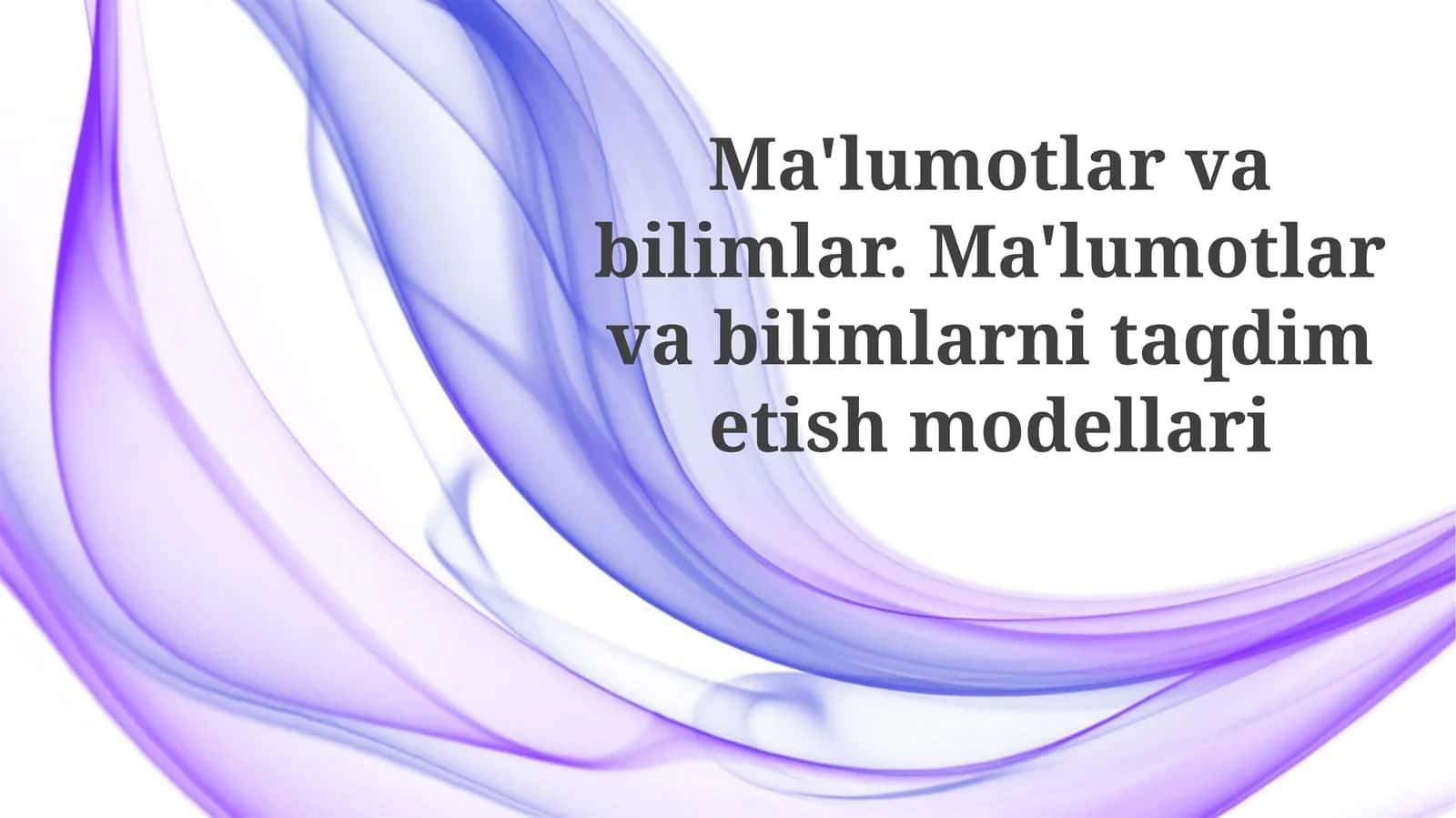 Ma'lumotlar va bilimlarni taqdim etish modellari
