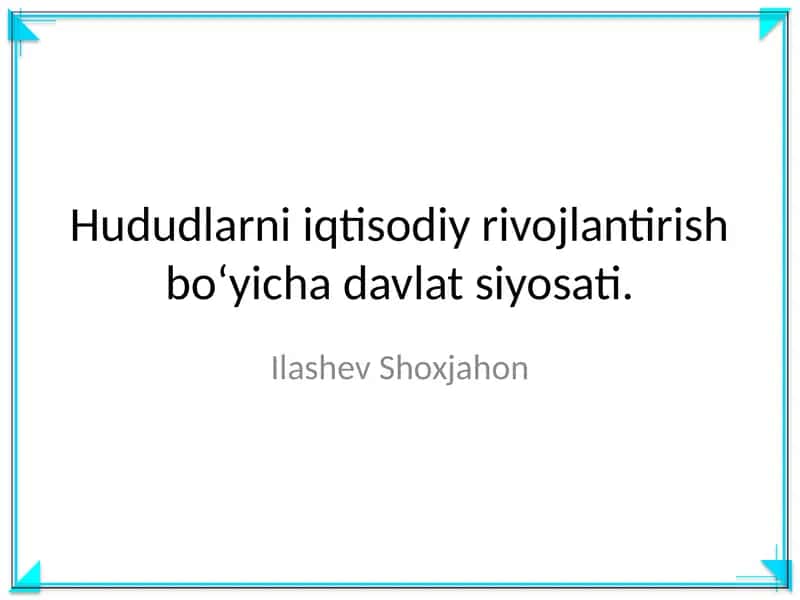 Hududlarni iqtisodiy rivojlantirish bo‘yicha davlat siyosati