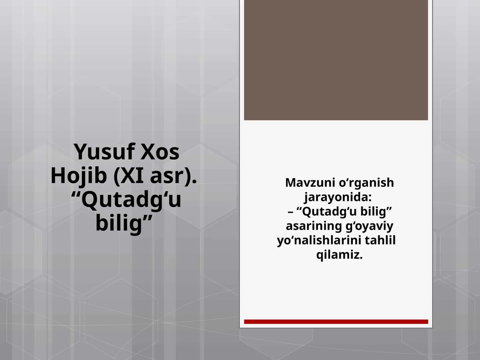 10-sinf Adabiyot fanidan dars ishlanma. Yusuf Xos Hojib (XI asr). Qutadg'u bilig