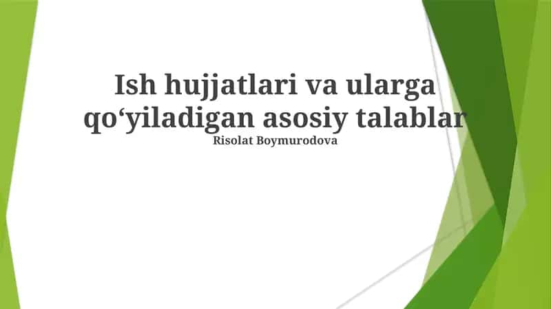 Ish hujjatlari va ularga qo‘yiladigan asosiy talablar