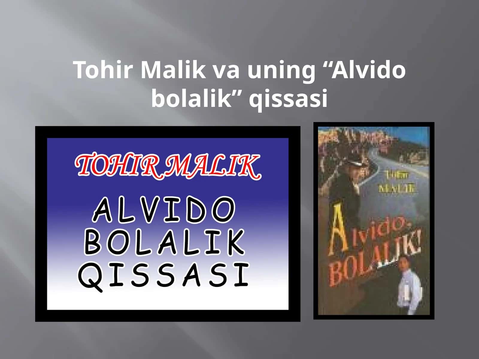 Tohir Malik va "Alvidobolalik" qissasi