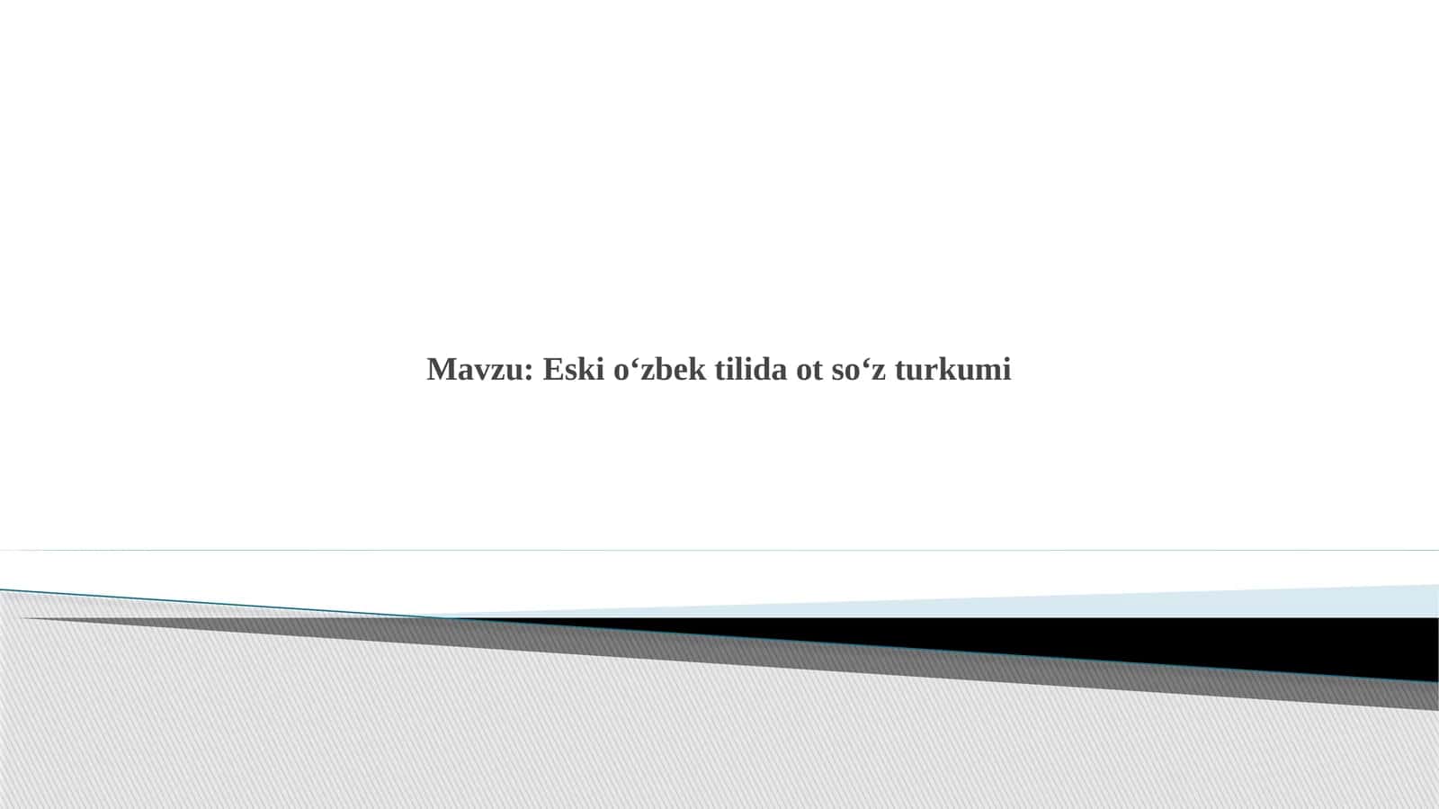Eski o‘zbek tilida ot so‘z turkumi
