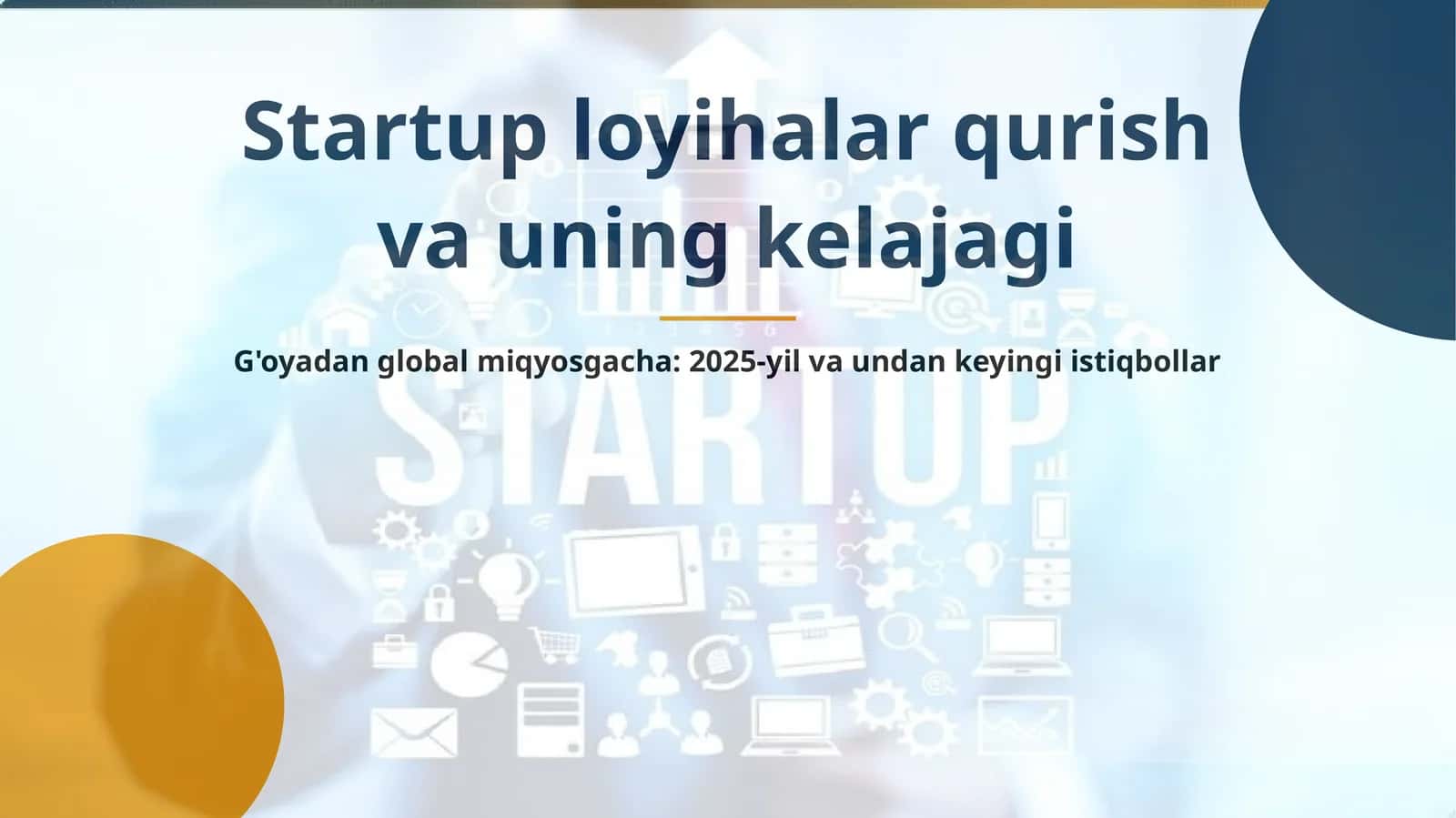 Startup loyihalar qurish va uning kelajagi