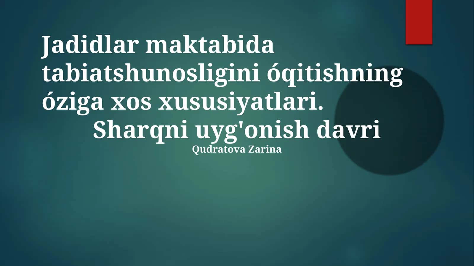 Jadidlar maktabida tabiatshunosligini óqitishning óziga xos xususiyatlari