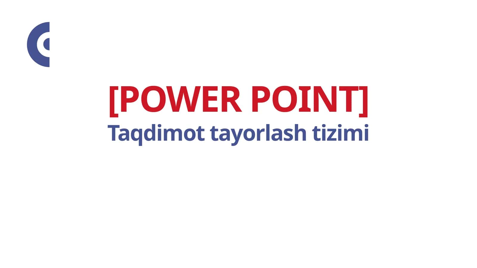 [POWER POINT] Taqdimot tayorlash tizimi