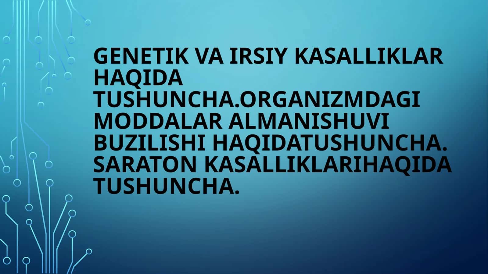 Genetik va irsiy kasalliklar haqida tushuncha