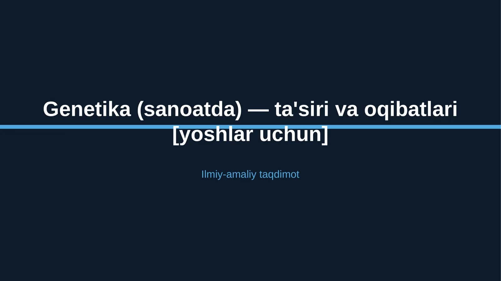 Genetika (sanoatda) — ta'siri va oqibatlari [yoshlar uchun]