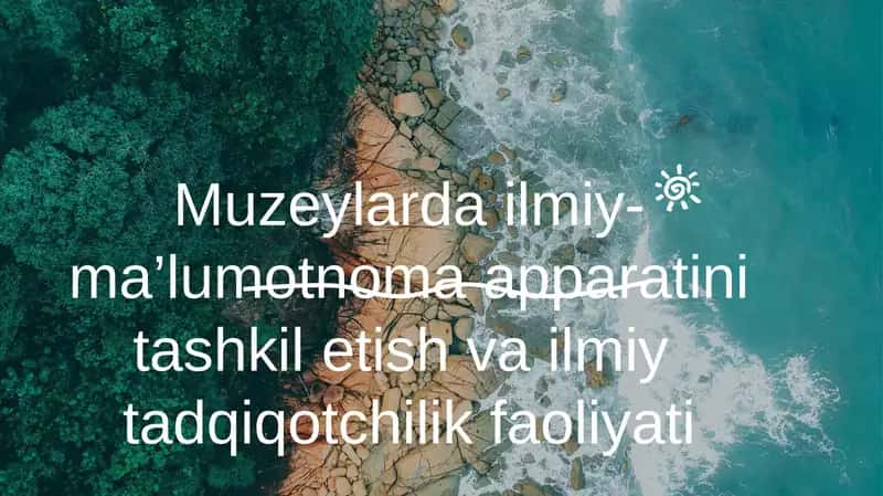Muzeylarda ilmiy-ma’lumotnoma apparatini tashkil etish va ilmiy  tadqiqotchilik faoliyati