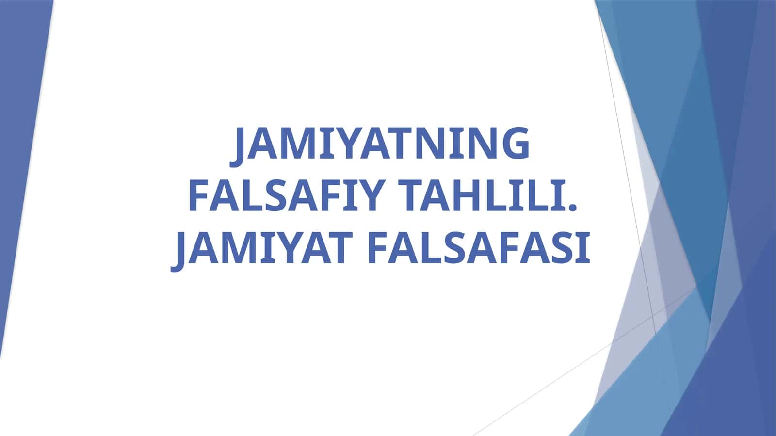 JAMIYATNING FALSAFIY TAHLILI. JAMIYAT FALSAFASI