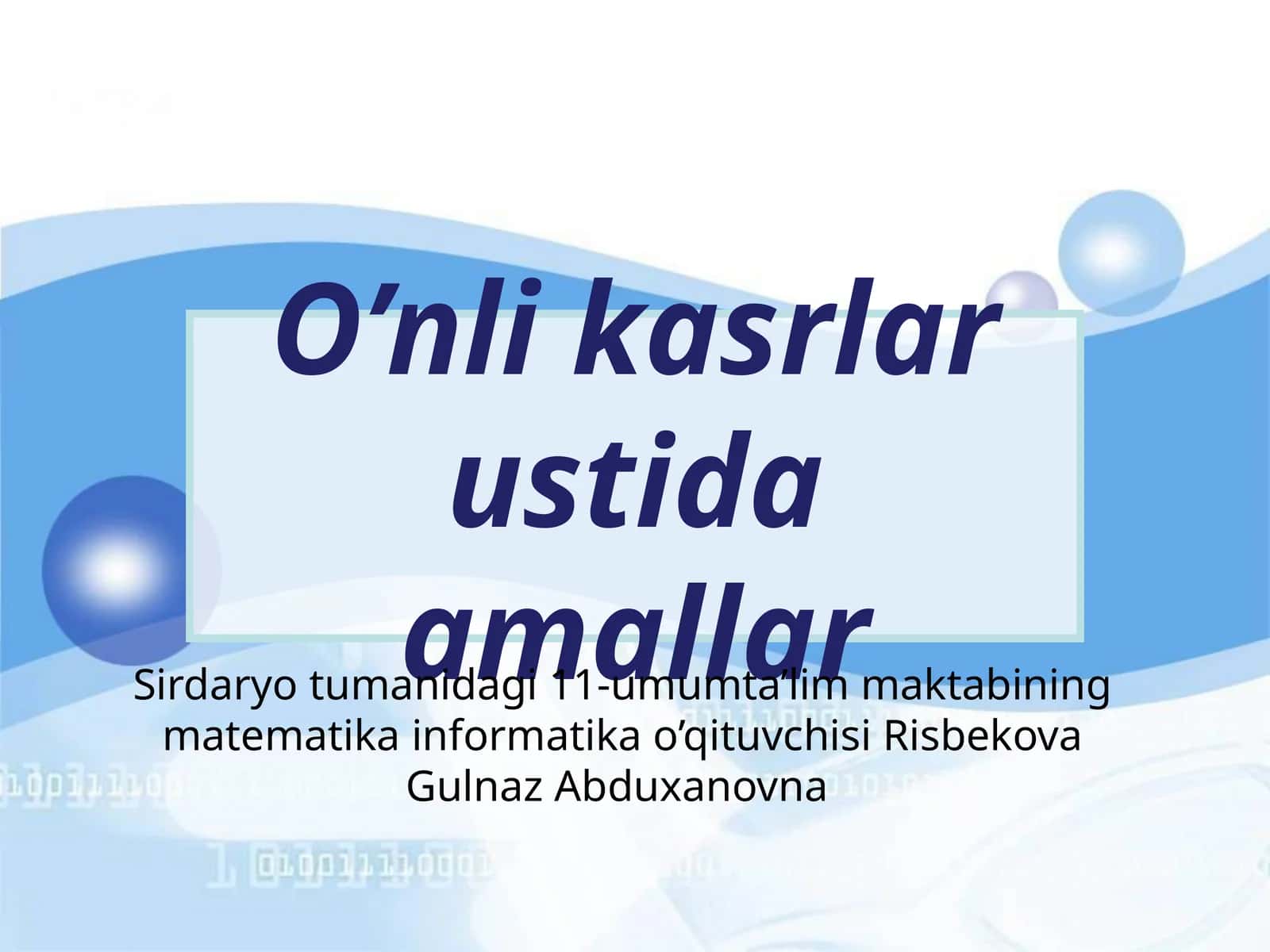 5-sinf Matematika fanidan O'nli kasrlar ustida amallar dars taqdimoti