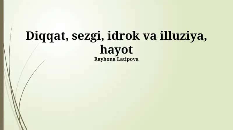 Diqqat, sezgi, idrok va illuziya, hayot