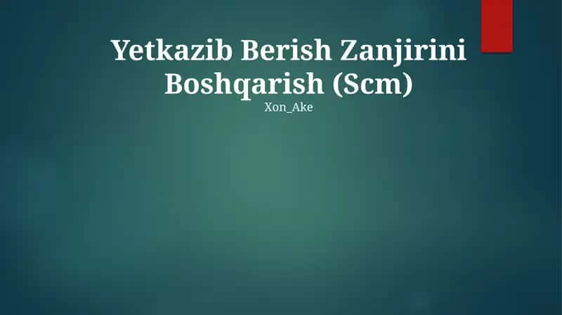 Yetkazib Berish Zanjirini Boshqarish (SCM)