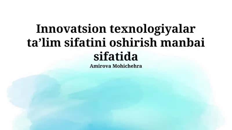 Innovatsion texnologiyalar ta'lim sifatini oshirish manbai sifatida
