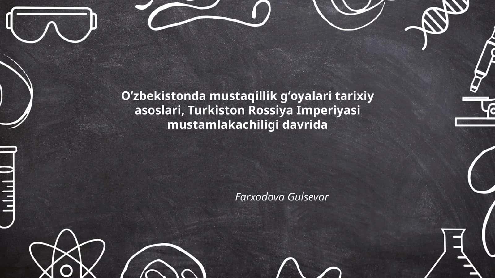Oʻzbekistonda mustaqillik gʻoyalari tarixiy asoslari, Turkiston Rossiya Imperiyasi mustamlakachiligi davrida