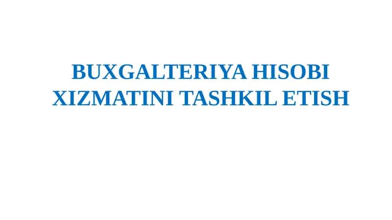 BUXGALTERIYA HISOBI XIZMATINI TASHKIL ETISH REJA
