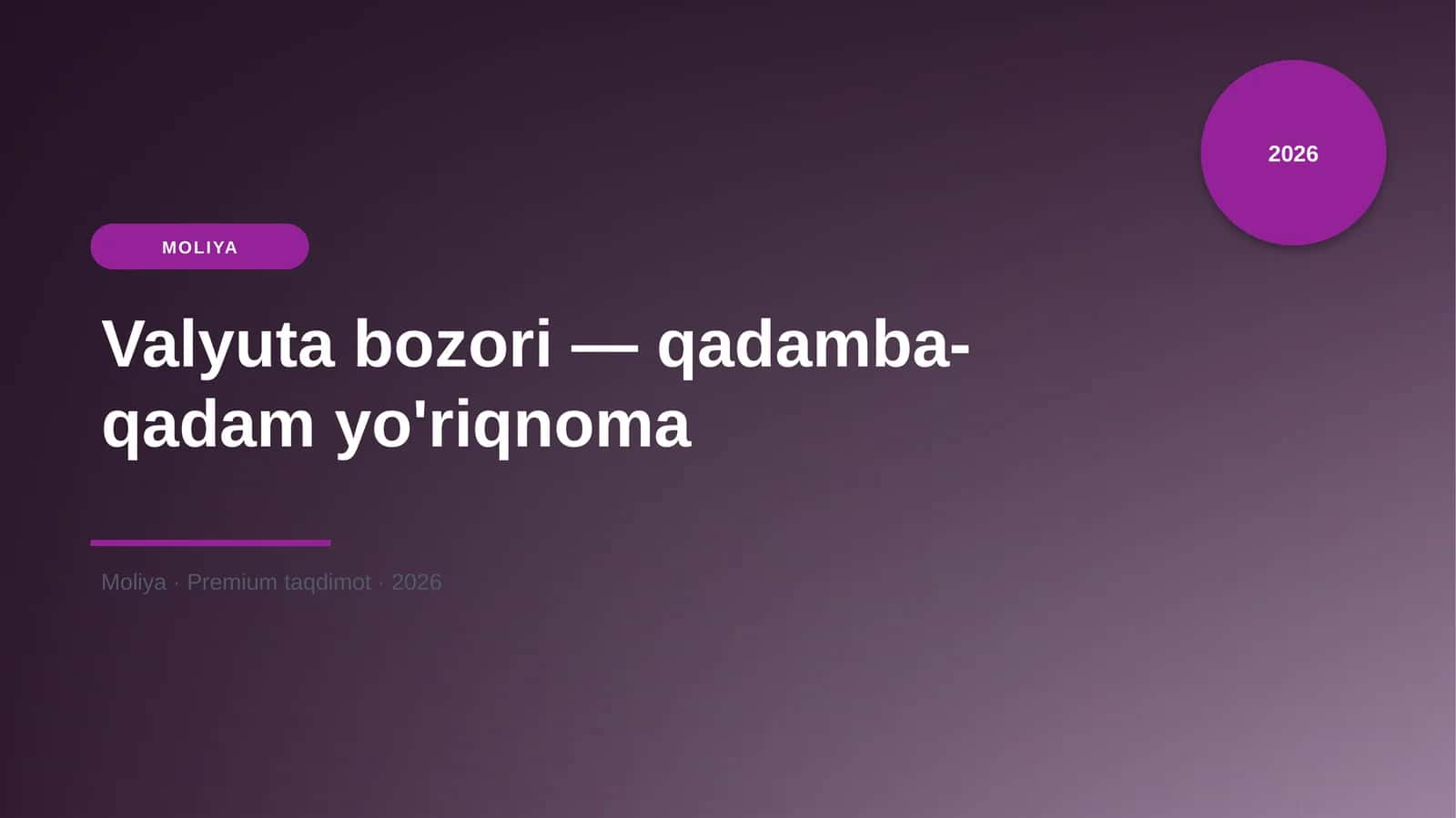Valyuta bozori — qadamba-qadam yo'riqnoma