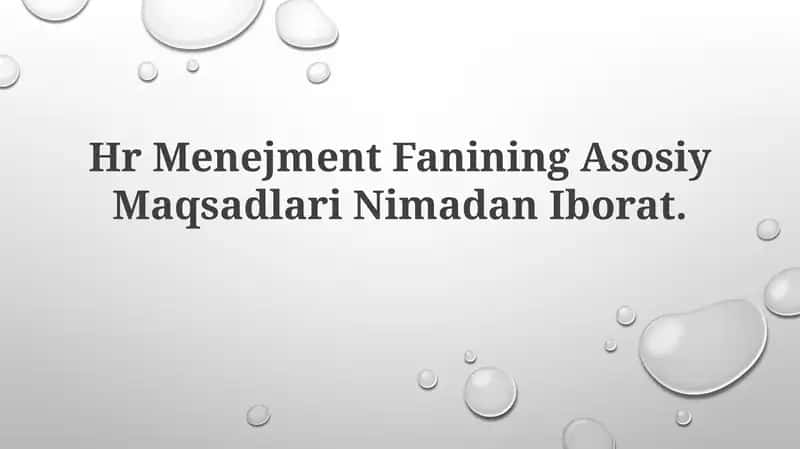 HrMenejment Fanining Asosiy Maqsadlari NimadanIborat