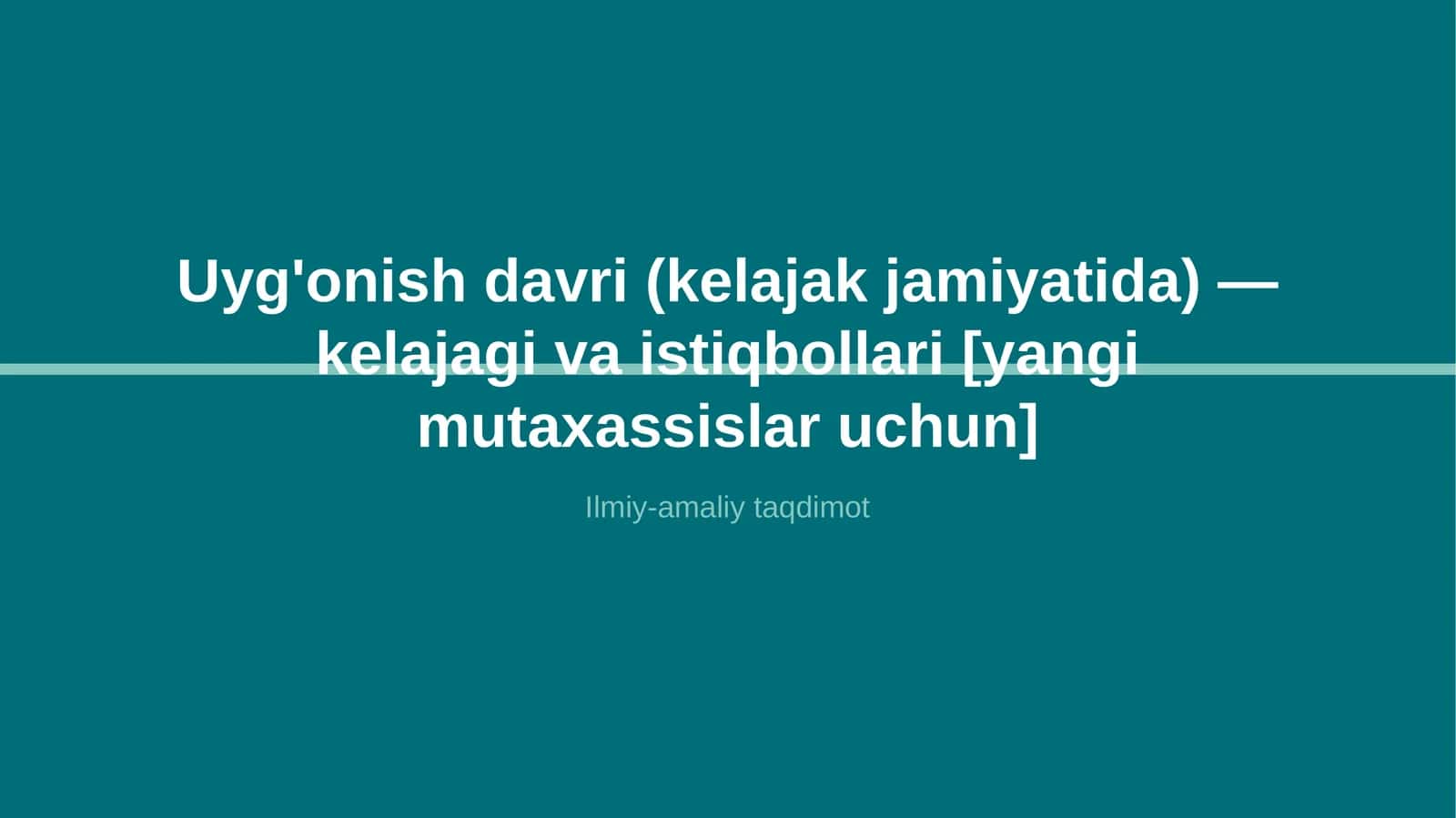 Uyg'onish davri (kelajak jamiyatida) — kelajagi va istiqbollari [yangi mutaxassislar uchun]