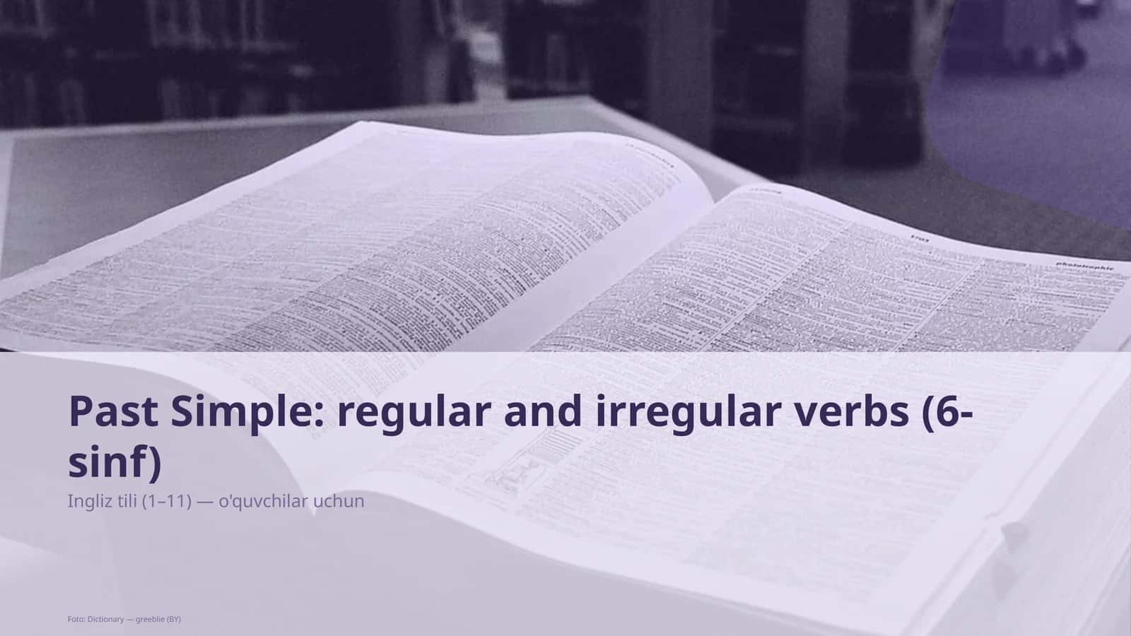 Past Simple: regular and irregular verbs (6-sinf)