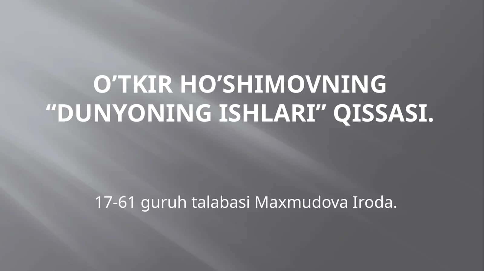 O’tkir ho’shimovning “dunyoning ishlari” qissasi