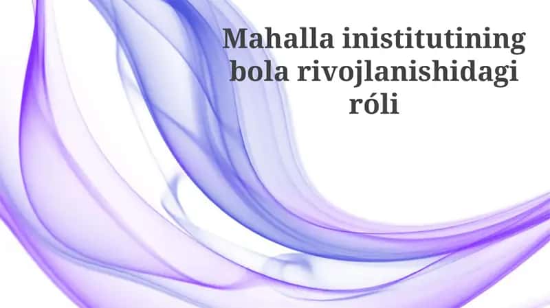 Mahalla inistitutining bola rivojlanishidagi róli