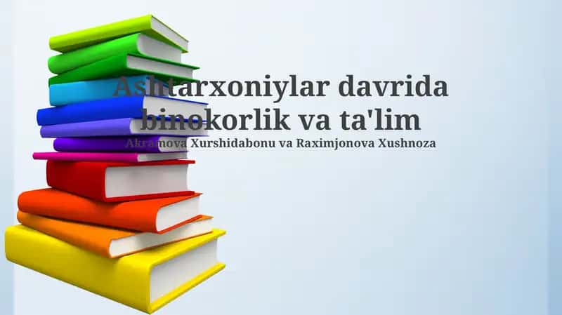 Ashtarxoniylar davrida binokorlik va ta'lim