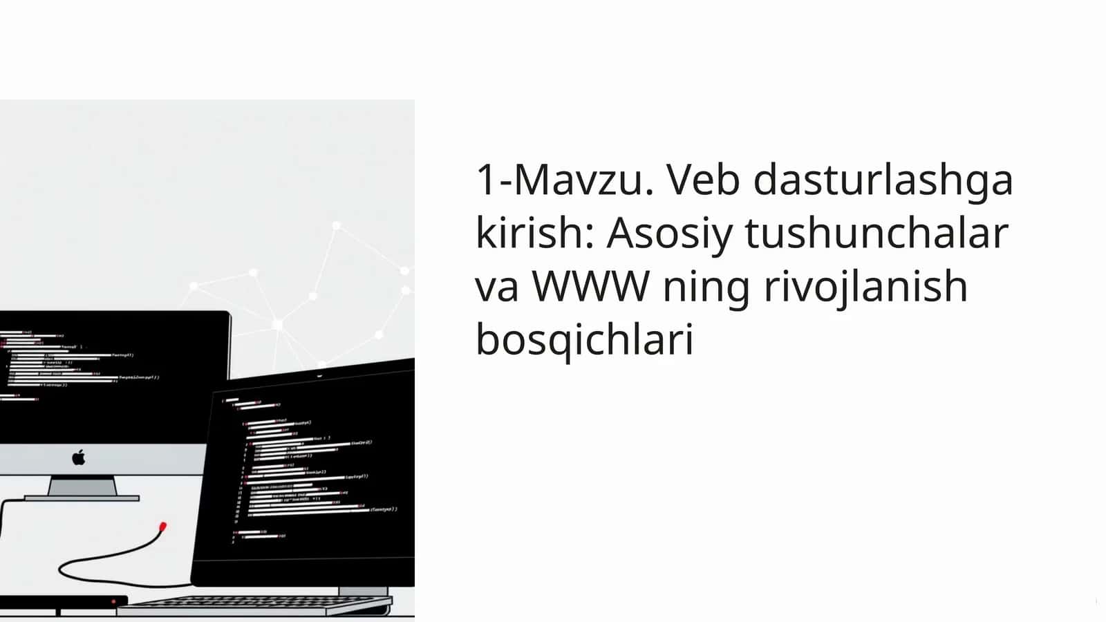 Vebdasturlashga kirish: Asosiy tushunchalar va WWW ning rivojlanish bosqichlari
