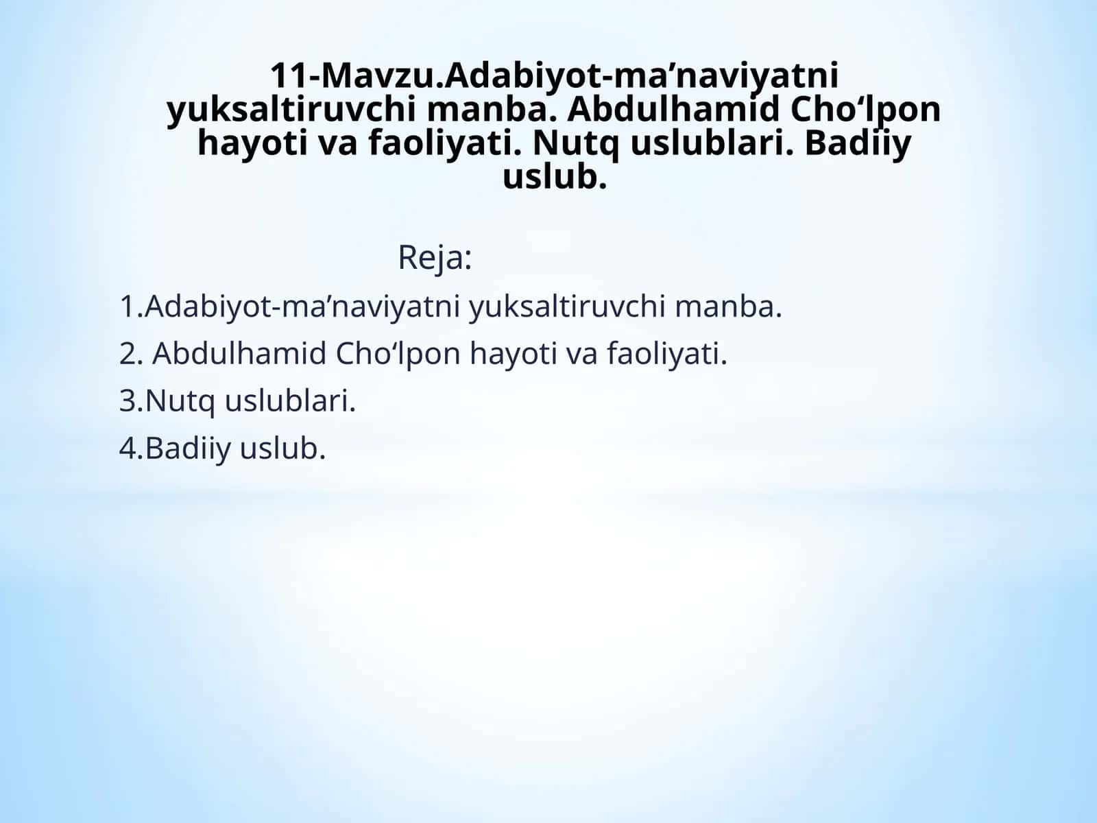 11-Mavzu.Adabiyot-ma’naviyatni yuksaltiruvchi manba. Abdulhamid Cho‘lpon hayoti va faoliyati. Nutq uslublari. Badiiy uslub