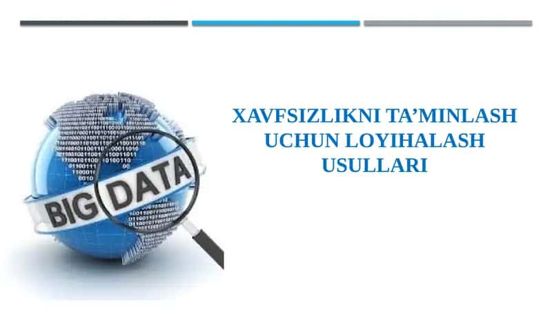 Xavfsizlikni ta’minlash uchun loyihalash usullari
