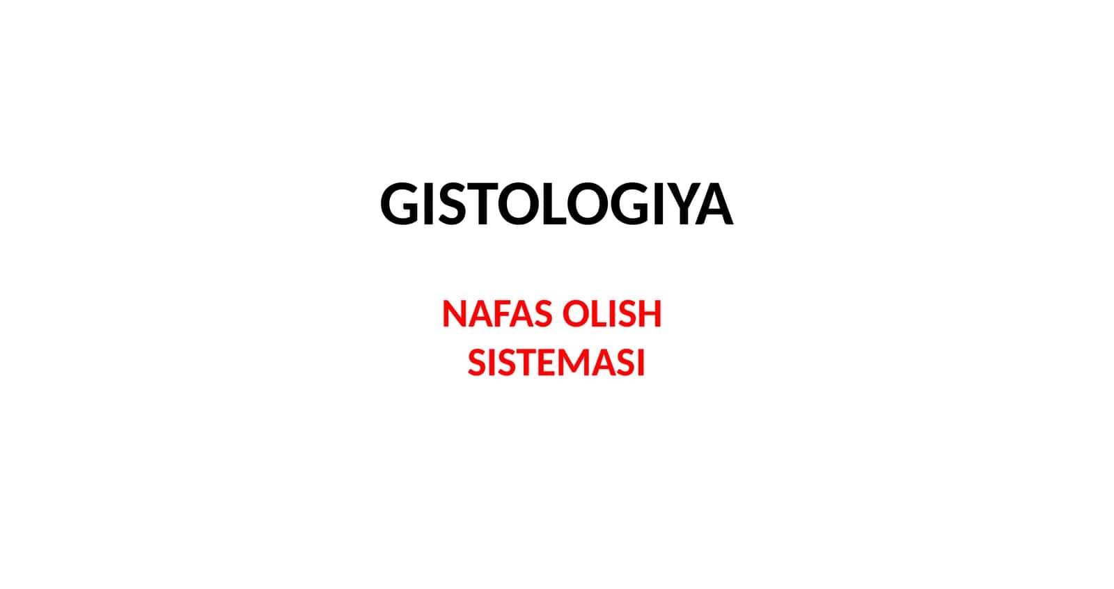 GISTOLOGIYA NAFAS OLISH SISTEMASI