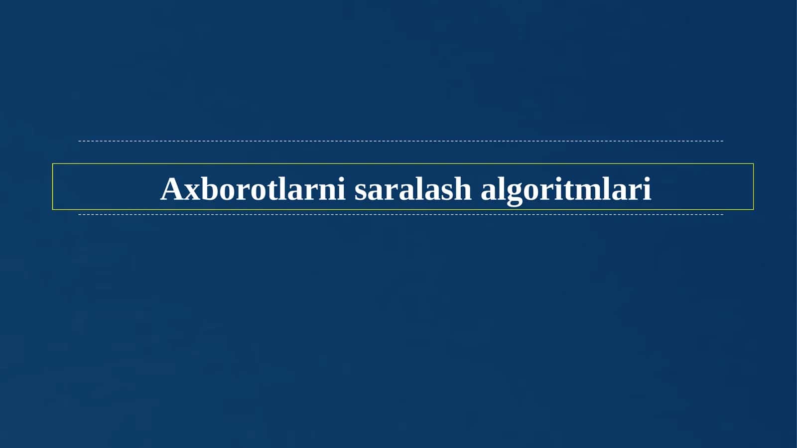 Axborotlarni saralash algoritmlari