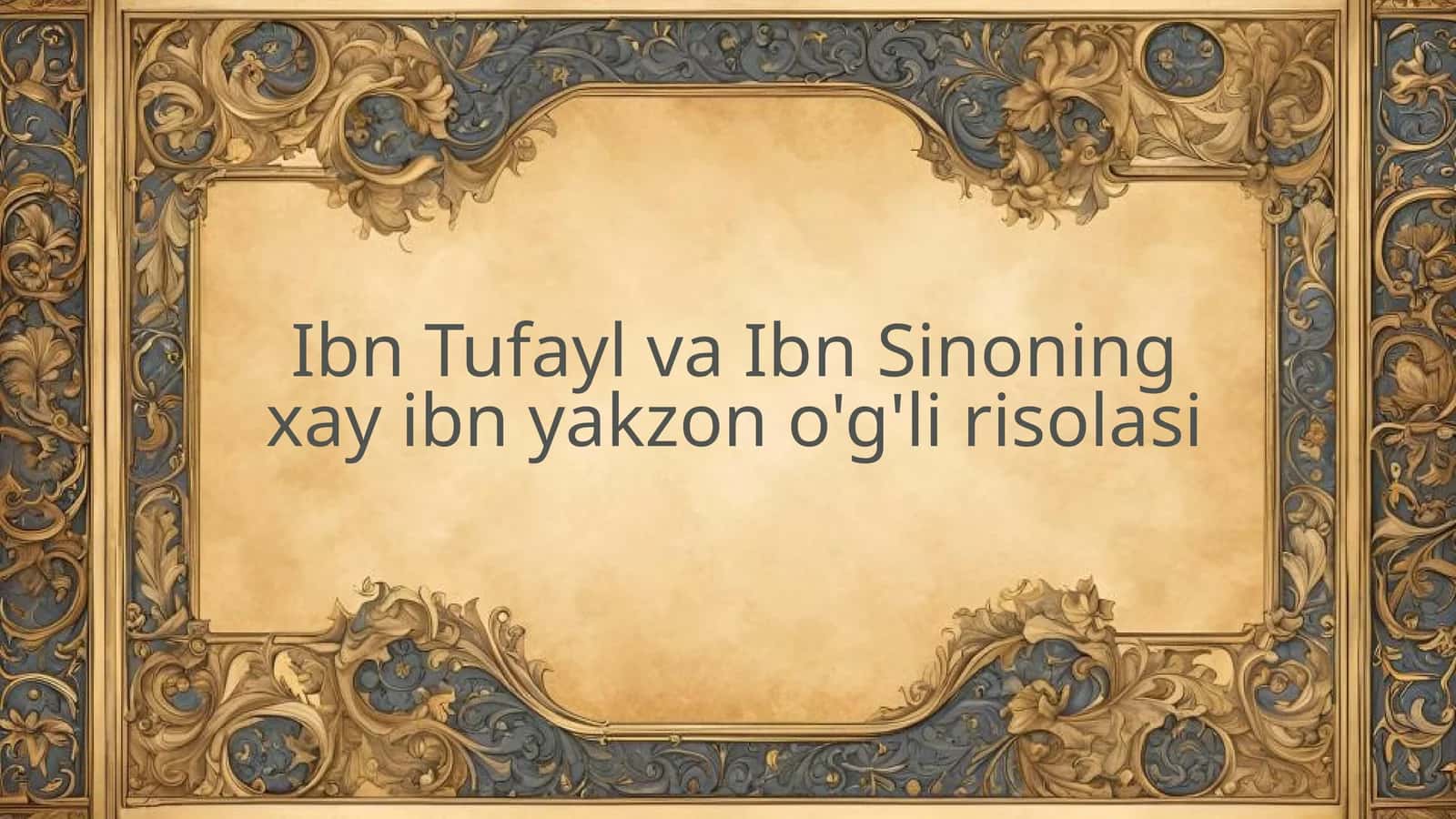 Ibn Tufayl va Ibn Sinoning falsafiy g'oyalari taqqoslanishi