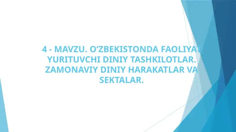 O‘ZBEKISTONDA FAOLIYAT YURITUVCHI DINIY TASHKILOTLAR. ZAMONAVIY DINIY HARAKATLAR VA SEKTALAR.