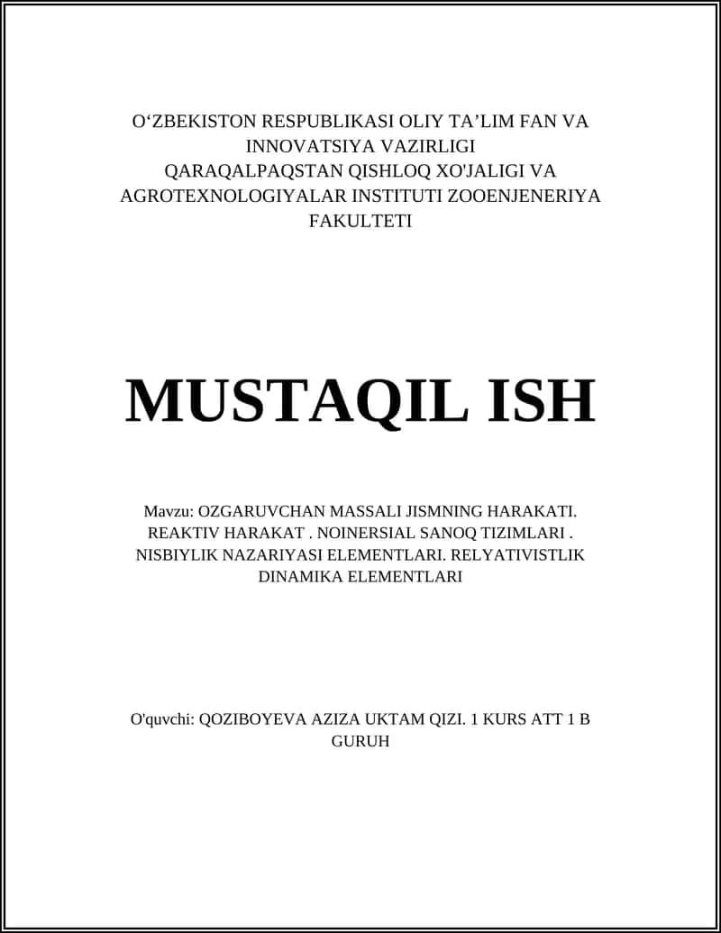 O'ZGARUVCHAN MASSALI JISMNING HARAKATI. REAKTIV HARAKAT. NOINERSIAL SANOQ TIZIMLARI. NISBIYLIK NAZARIYASI ELEMENTLARI. RELYATIVISTLIK DINAMIKA ELEMENTLARI