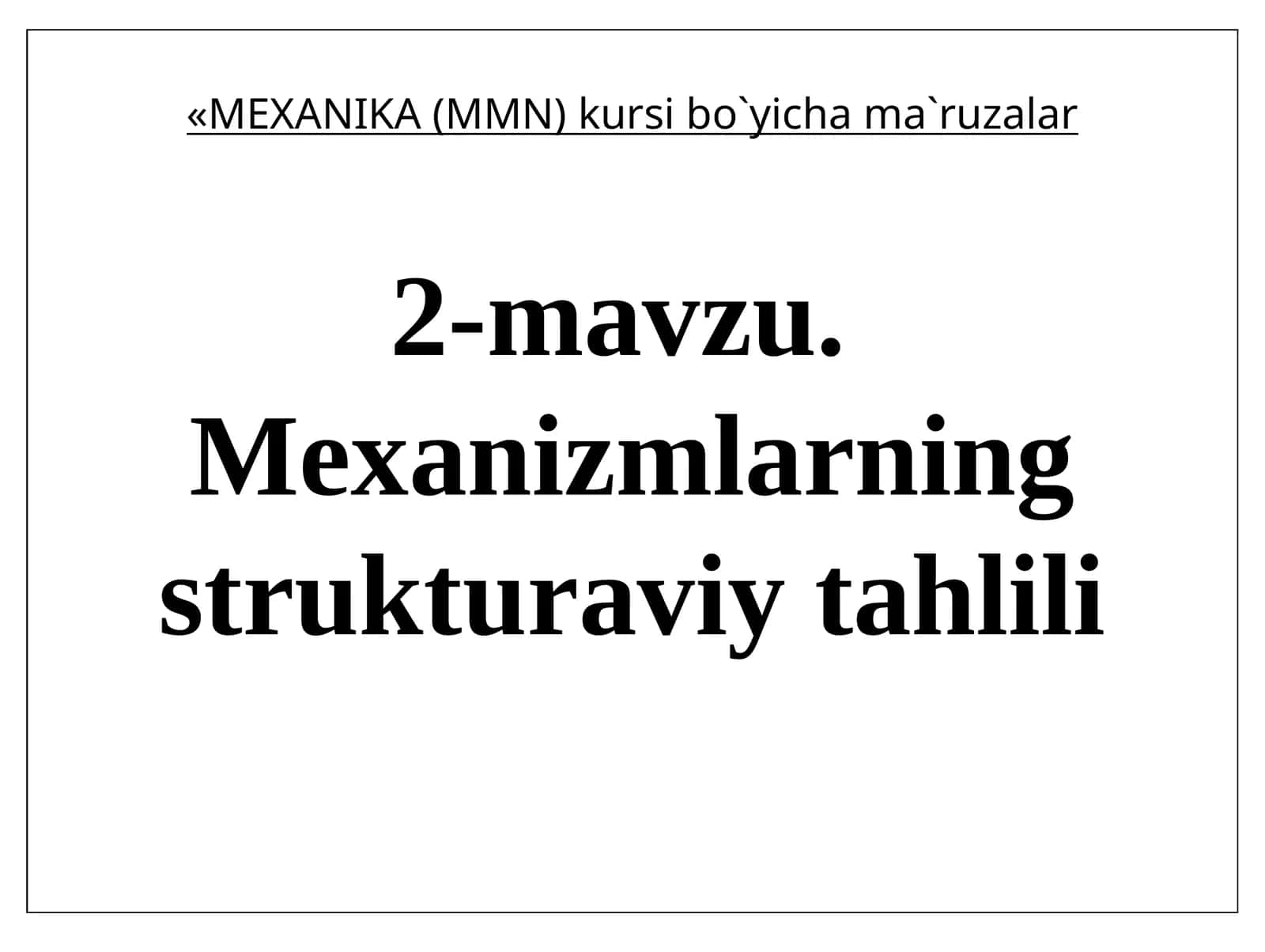 2-mavzu.Mexanizmlarning strukturaviy tahlili