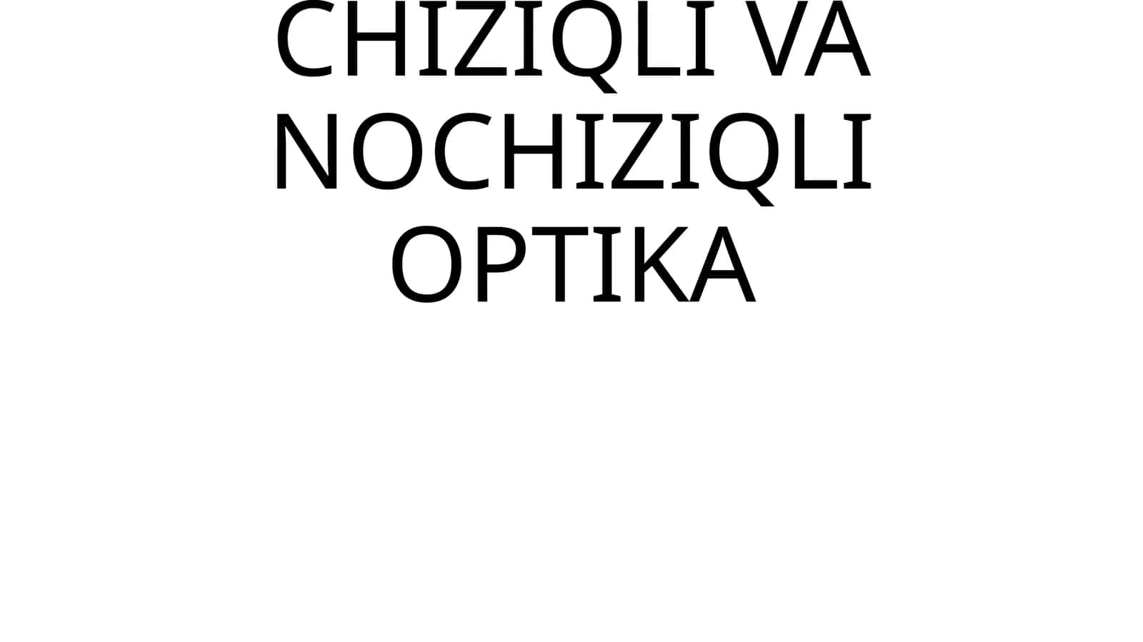 CHIZIQLI VA NOCHIZIQLI OPTIKA