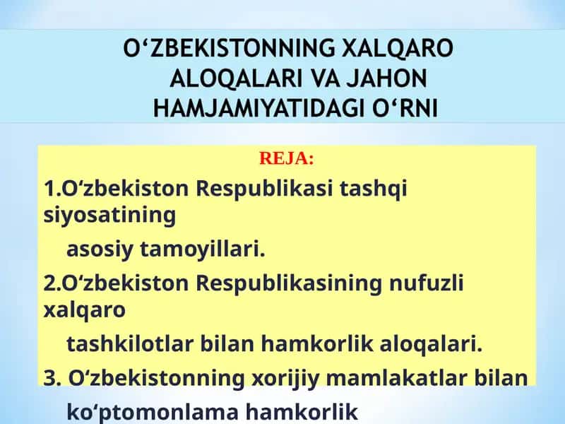 О‘ZBEKISTONNING XALQARO ALOQALARI VA JAHON HAMJAMIYATIDAGI О‘RNI.