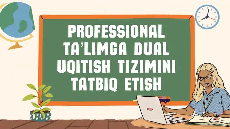 Professional taʼlimga dual uqitish tizimini tatbiq etish
